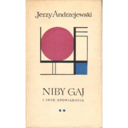 NIBY GAJ I INNE OPOWIADANIA Jerzy Andrzejewski