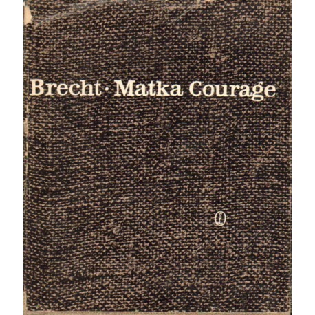 BRECHT-MATKA COURAGE I JEJ DZIECI [antykwariat]