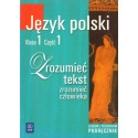 ZROZUMIEĆ TEKST-ZROZUMIEĆ CZŁOWIEKA. PODRĘCZNIK. KLASA 1 CZĘŚĆ 1 [antykwariat]