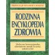 RODZINNA ENCYKLOPEDIA ZDROWIA. MEDYCYNA KONWENCJONALNA, ALTERNATYWNE METODY LECZENIA, SAMOLECZENIE [antykwariat]