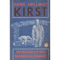 MORDERSTWO MANIPULOWANE Hans Hellmut Kirst