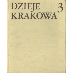 DZIEJE KRAKOWA TOM 3. KRAKÓW W LATACH 1796-1918 [antykwariat]