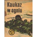 KAUKAZ W OGNIU Andrzej Drawicz