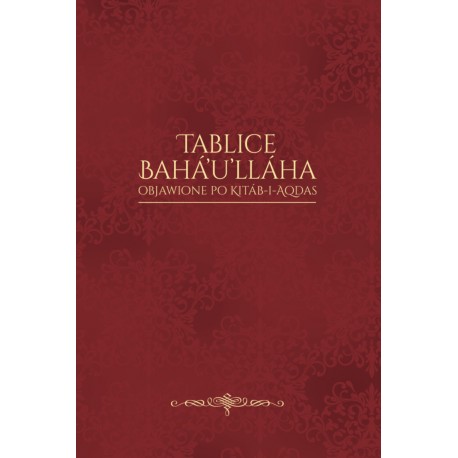 TABLETS OF BAHÁ'U'LLÁH REVEALED AFTER THE KITÁB-I-AQDAS