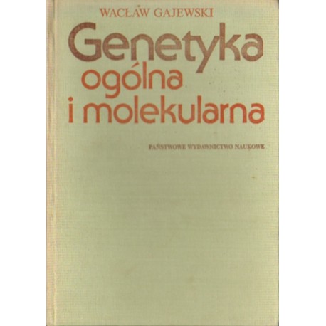 GENETYKA OGÓLNA I MOLEKULARNA Wacław Gajewski [antykwariat]