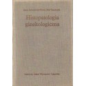 HISTOPATOLOGIA GINEKOLOGICZNA Maria Kobuszewska-Faryna, Józef Szamborski  [antykwariat]