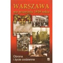 WARSZAWA WE WRZEŚNIU 1939 ROKU. OBRONA I ŻYCIE CODZIENNE [antykwariat]