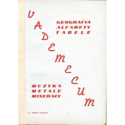 VADEMECUM. GEOGRAFIA - ALFABETY -TABELE - MUZYKA - METALE - MINERAŁY [antykwariat]