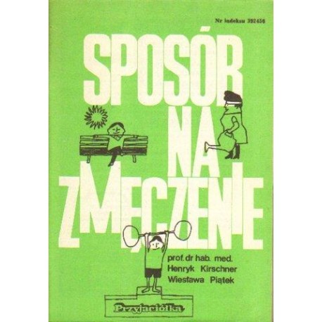 SPOSÓB NA ZMĘCZENIE Henryk Kirschner, Wiesława Piątek