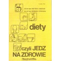 DIETY CZYLI JEDZ NA ZDROWIE Wiktor B. Szostak, Barbara Cybulska