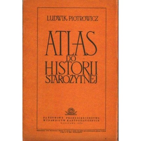 ATLAS DO HISTORII STAROŻYTNEJ Ludwik Piotrowicz