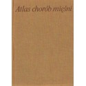 ATLAS CHORÓB MIĘŚNI [antykwariat]