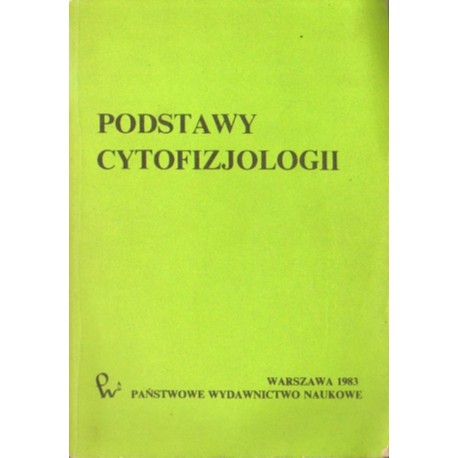 PODSTAWY CYTOFIZJOLOGII [antykwariat]