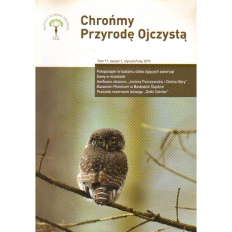 CHROŃMY PRZYRODĘ OJCZYSTĄ. TOM 71, ZESZYT 1, STYCZEŃ/LUTY 2015