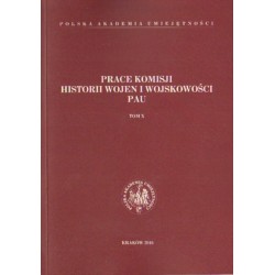 PRACE KOMISJI HISTORII WOJEN I WOJSKOWOŚCI PAU. TOM X [antykwariat]