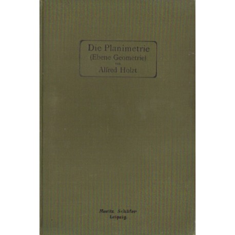 DIE PLANIMETRIE (EBENE GEOMETRIE) von Alfred Holzt