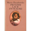 PRZYJMIJ LAUR ZWYCIĘSKI Maria Parandowska [antykwariat]