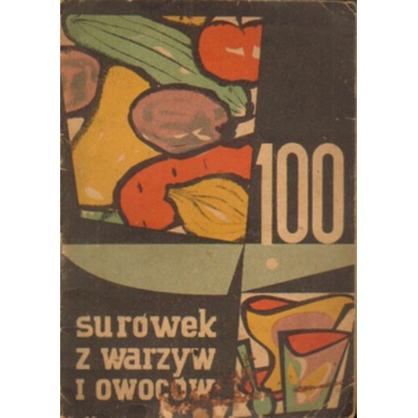 100 SURÓWEK Z WARZYW I OWOCÓW [antykwariat]