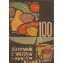 100 SURÓWEK Z WARZYW I OWOCÓW [antykwariat]