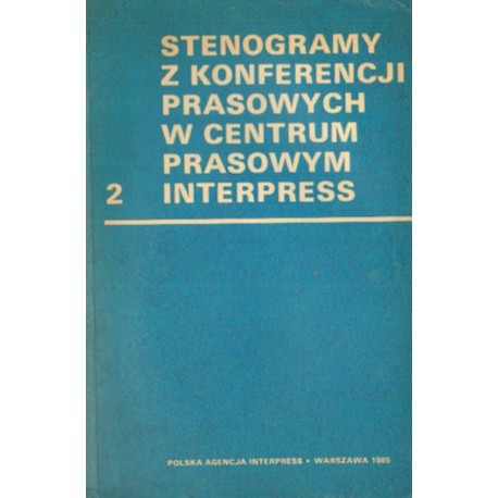 STENOGRAMY Z KONFERENCJI PRASOWYCH W CENTRUM PRASOWYM INTERPRESS 13.XII.1981 - 31.VII.1984 [antykwariat]