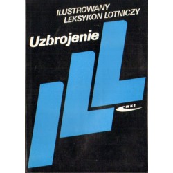 ILUSTROWANY LEKSYKON LOTNICZY. UZBROJENIE