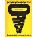 PRZYRZĄDY OPTYCZNE. KONSTRUKCJA MECHANIZMÓW Janusz Chalecki [antykwariat]