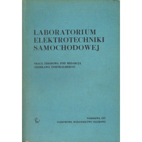 LABORATORIUM ELEKTROTECHNIKI SAMOCHODOWEJ (red.) Zdzisław Pomykalski [antykwariat]