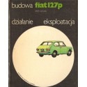 FIAT 127P. BUDOWA - DZIAŁANIE - EKSPLOATACJA Jerzy Kowal [antykwariat]