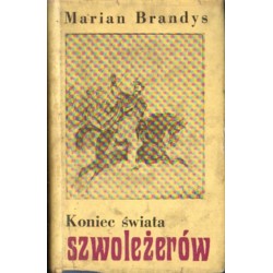 KONIEC ŚWIATA SZWOLEŻERÓW Marian Brandys [antykwariat]