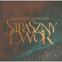 STRASZNY DWÓR OPERA W 4 AKTACH Stanisław Moniuszko