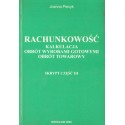 RACHUNKOWOŚĆ. KALKULACJA, OBRÓT WYROBAMI GOTOWYMI, OBRÓT TOWAROWY. SKRYPT CZĘŚĆ III Joanna Piecyk