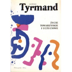 LEOPOLD TYRMAND - ŻYCIE TOWARZYSKIE I UCZUCIOWE