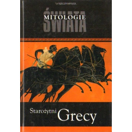 MITOLOGIE ŚWIATA: STAROŻYTNI GRECY [antykwariat]