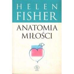 ANATOMIA MIŁOŚCI Helen Fisher [antykwariat]