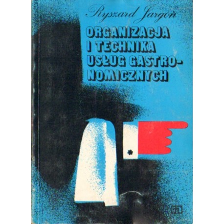 ORGANIZACJA I TECHNIKA USŁUG GASTRONOMICZNYCH Ryszard Jargoń [antykwariat]