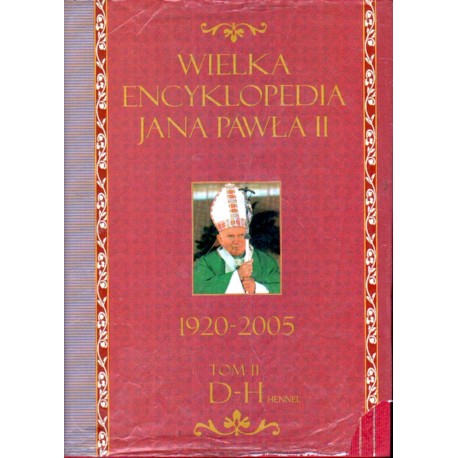 WIELKA ENCYKLOPEDIA JANA PAWŁA II. TOM 2 D-H [antykwariat]