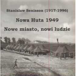 NOWA HUTA 1949. NOWE MIASTO, NOWI LUDZIE Stanisław Senisson [antykwariat]