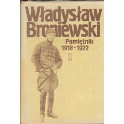 WŁADYSŁAW BRONIEWSKI. PAMIĘTNIK 1918-1922 [antykwariat]