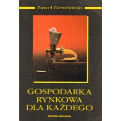 GOSPODARKA RYNKOWA DLA KAŻDEGO Paweł Dembiński [antykwariat]