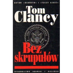 BEZ SKRUPUŁÓW Tom Clancy [antykwariat]