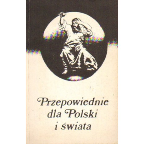 PRZEPOWIEDNIE DLA POLSKI I ŚWIATA [antykwariat]