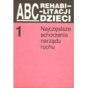 ABC REHABILITACJI DZIECI. TOM 1: NAJCZĘSTSZE SCHO