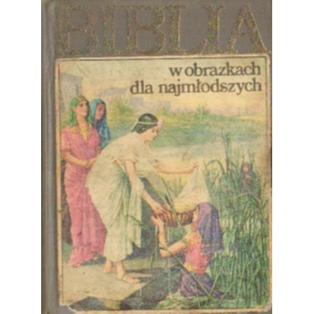 BIBLIA W OBRAZKACH DLA NAJMŁODSZYCH