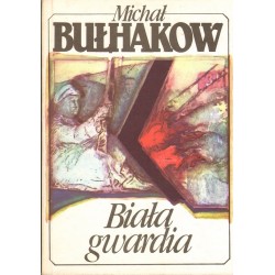 BIAŁA GWARDIA Michał Bułhakow