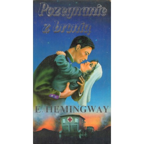 POŻEGNANIE Z BRONIĄ Ernest Hemingway [antykwariat]