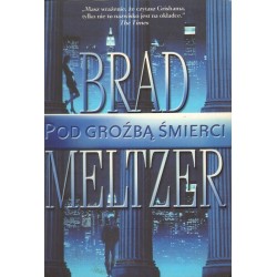 POD GROŹBĄ ŚMIERCI Brad Meltzer [antykwariat]