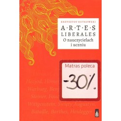 ARTES LIBERALES. O NAUCZYCIELACH I UCZNIU Krzysztof Rutkowski [antykwariat]