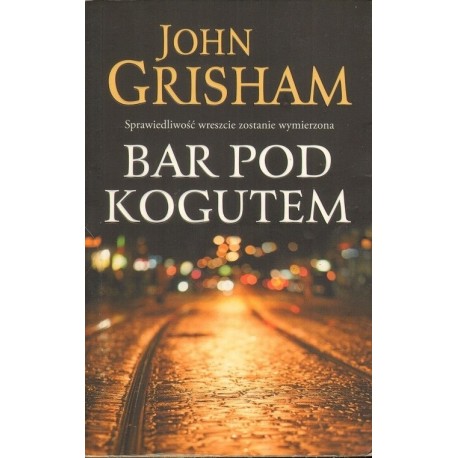 BAR POD KOGUTEM John Grisham [antykwariat]