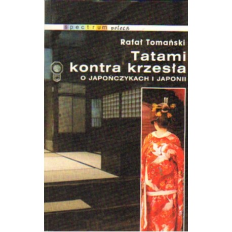 TATAMI KONTRA KRZESŁA. O JAPOŃCZYKACH I JAPONII [antykwariat]