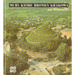 MURY, KTÓRE BRONIŁY KRAKOWA Jan Piwowoński [antykwariat]